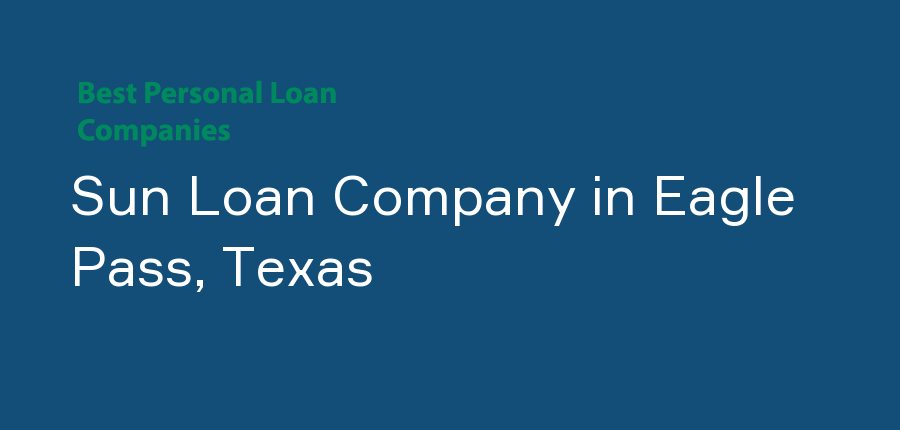 Sun Loan Company in Texas, Eagle Pass