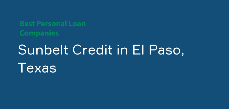 Sunbelt Credit in Texas, El Paso