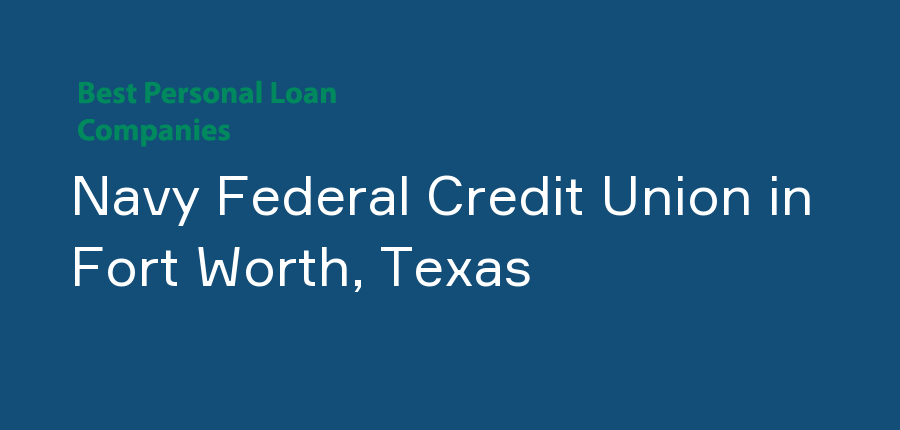 Navy Federal Credit Union in Texas, Fort Worth