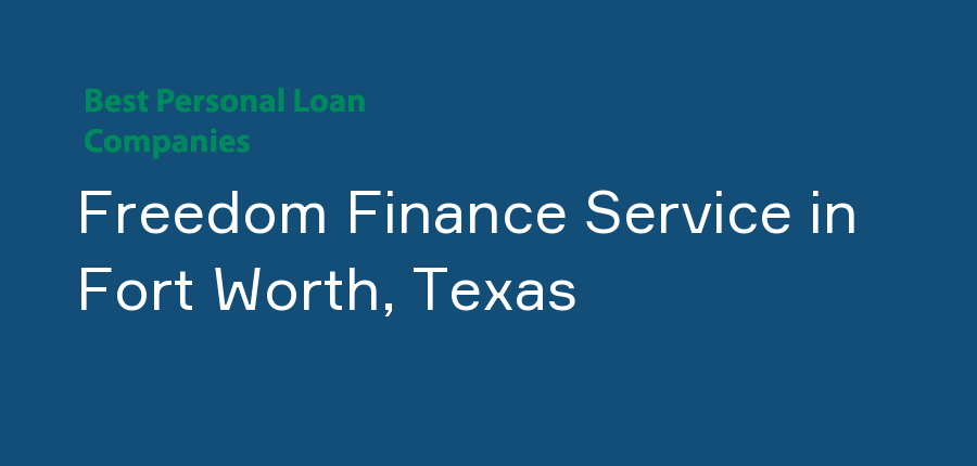 Freedom Finance Service in Texas, Fort Worth