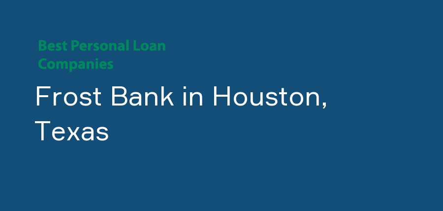 Frost Bank in Texas, Houston