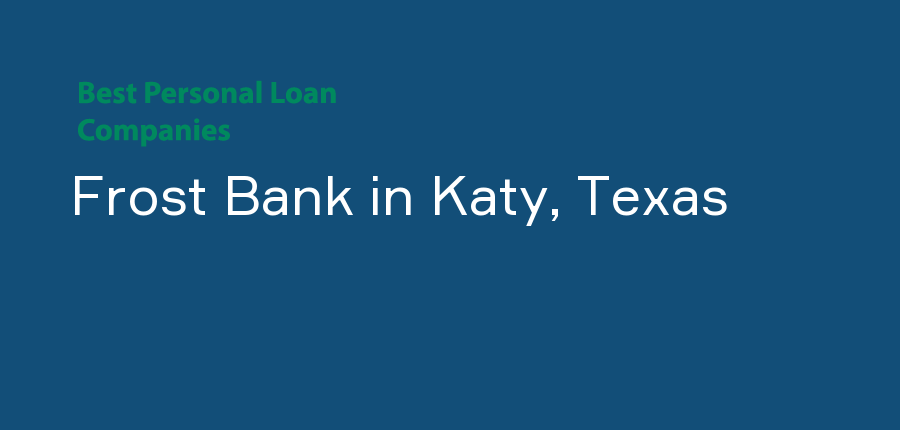 Frost Bank in Texas, Katy