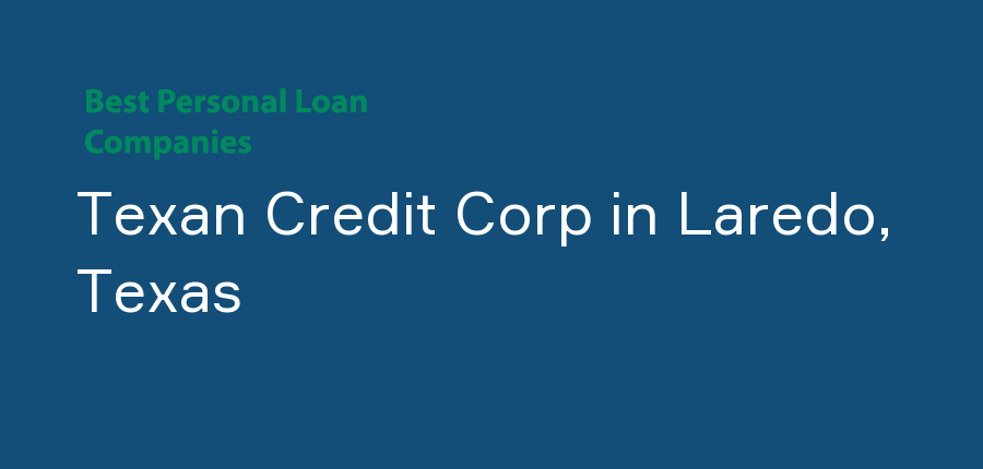 Texan Credit Corp in Texas, Laredo