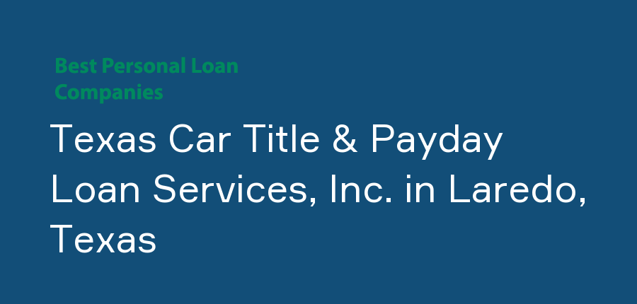Texas Car Title & Payday Loan Services, Inc. in Texas, Laredo