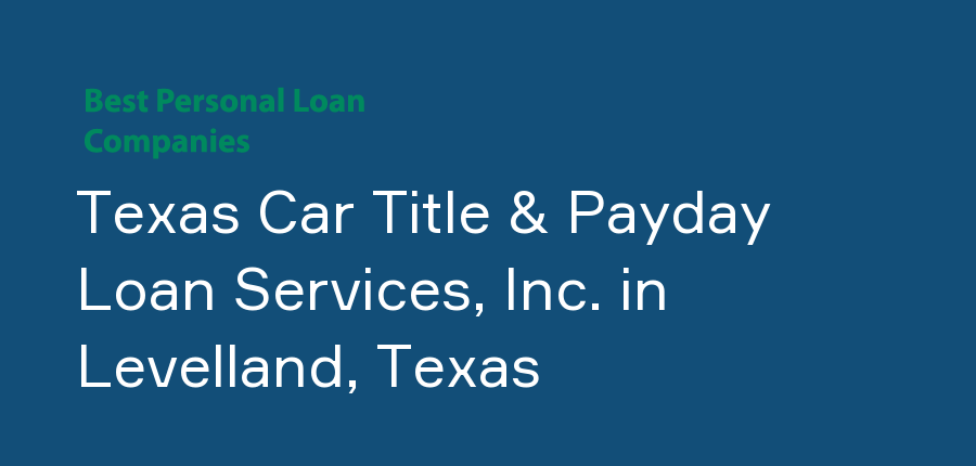 Texas Car Title & Payday Loan Services, Inc. in Texas, Levelland