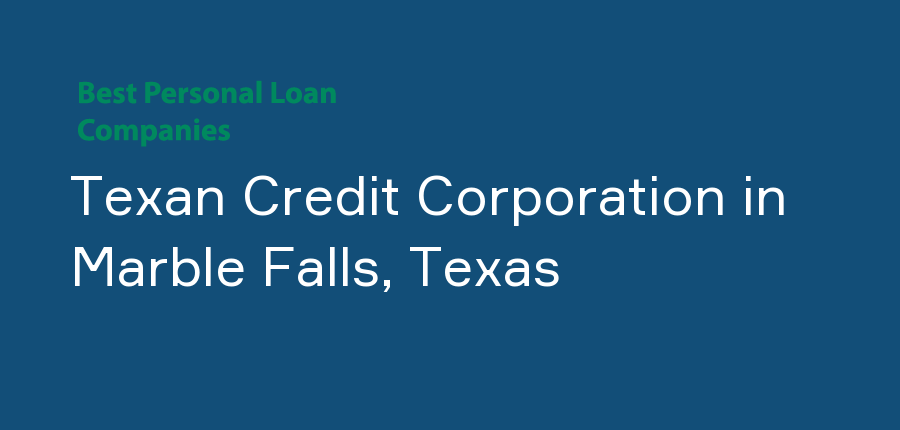 Texan Credit Corporation in Texas, Marble Falls