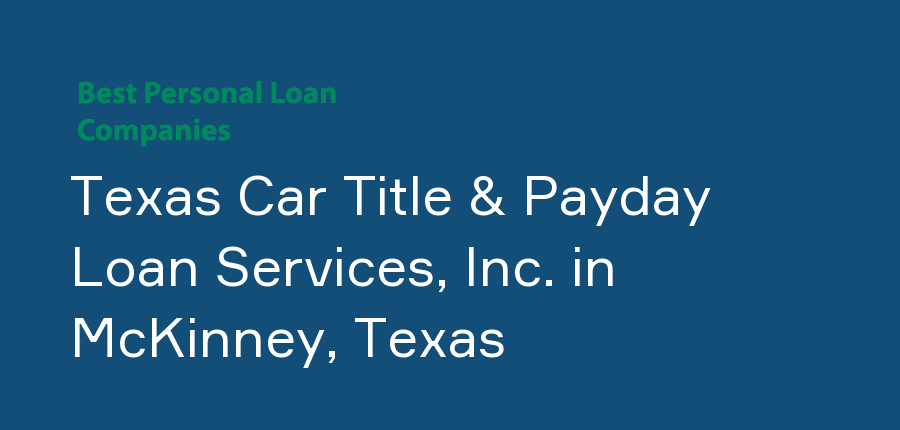 Texas Car Title & Payday Loan Services, Inc. in Texas, McKinney