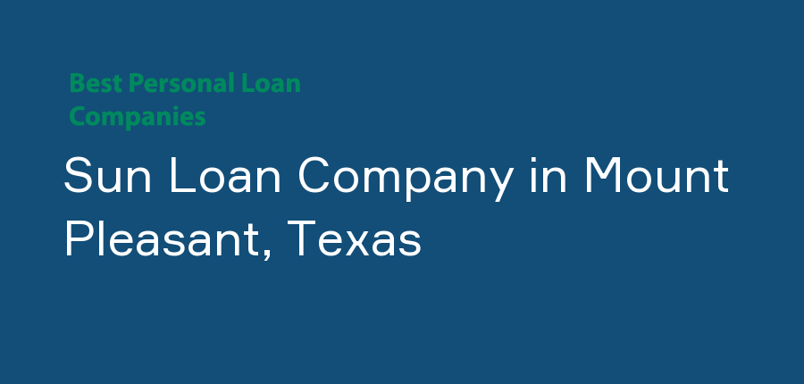 Sun Loan Company in Texas, Mount Pleasant