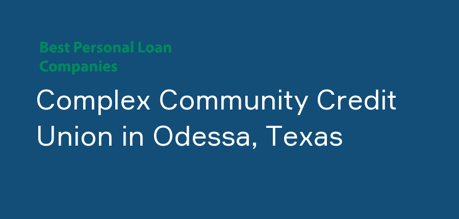 Complex Community Credit Union in Texas, Odessa