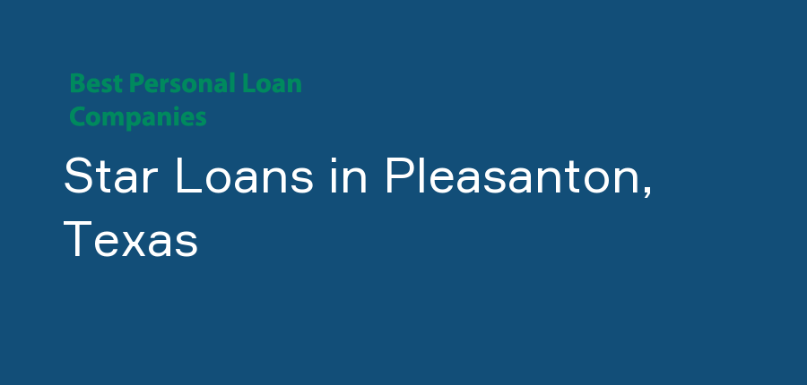 Star Loans in Texas, Pleasanton