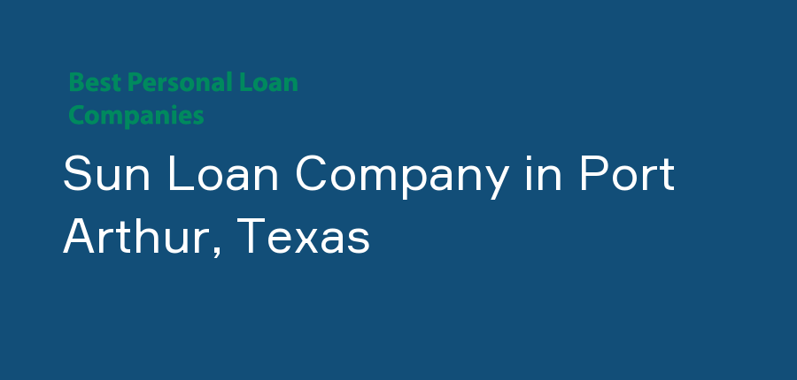 Sun Loan Company in Texas, Port Arthur