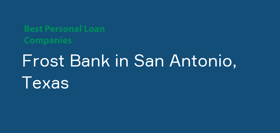 Frost Bank in Texas, San Antonio