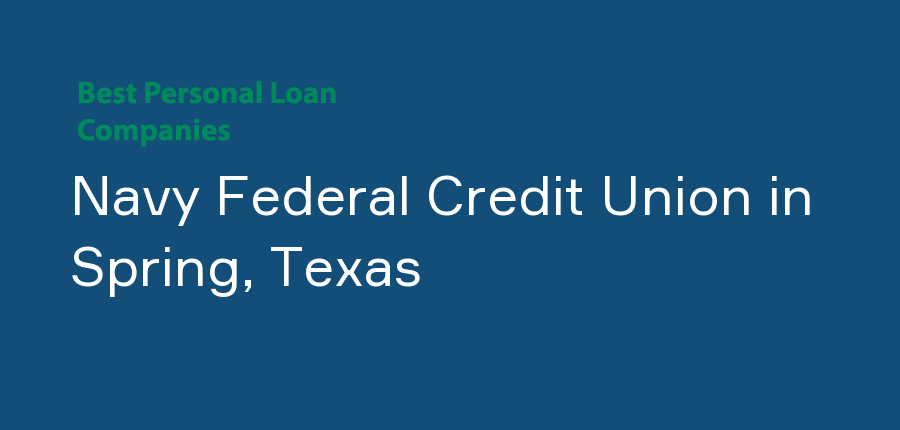 Navy Federal Credit Union in Texas, Spring