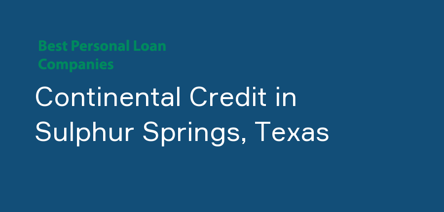 Continental Credit in Texas, Sulphur Springs