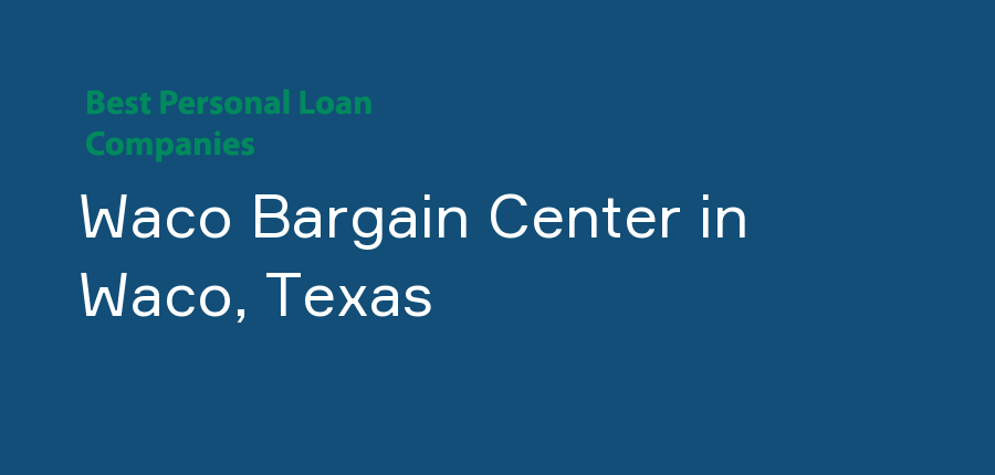 Waco Bargain Center in Texas, Waco