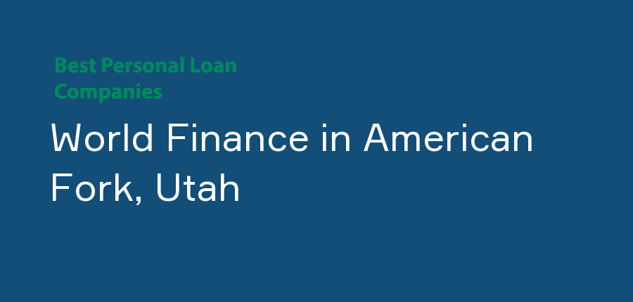 World Finance in Utah, American Fork