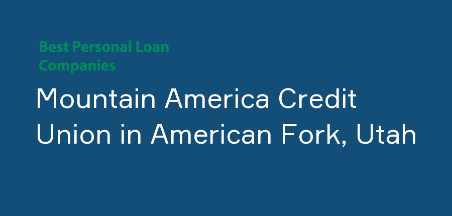 Mountain America Credit Union in Utah, American Fork