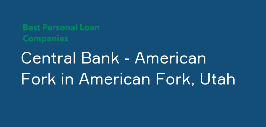 Central Bank - American Fork in Utah, American Fork