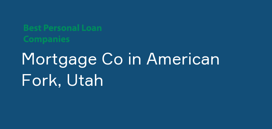 Mortgage Co in Utah, American Fork