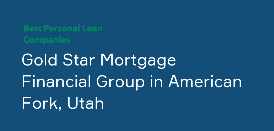 Gold Star Mortgage Financial Group in Utah, American Fork