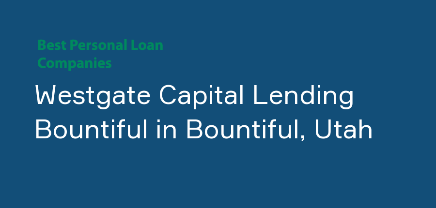 Westgate Capital Lending Bountiful in Utah, Bountiful