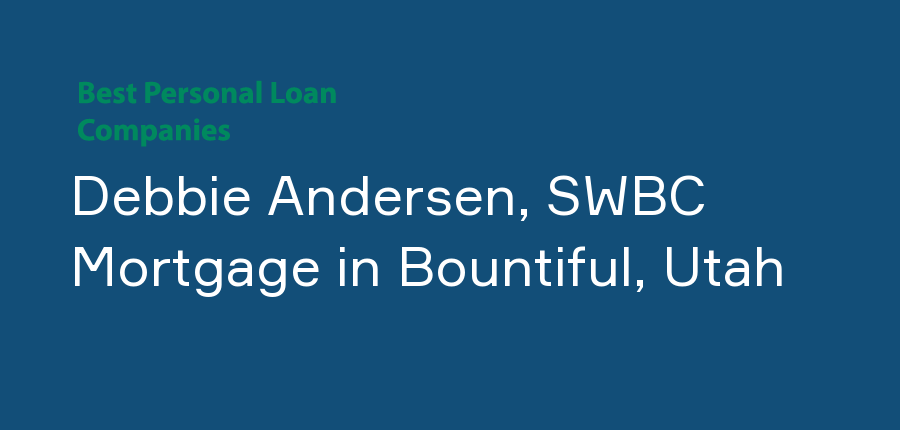 Debbie Andersen, SWBC Mortgage in Utah, Bountiful