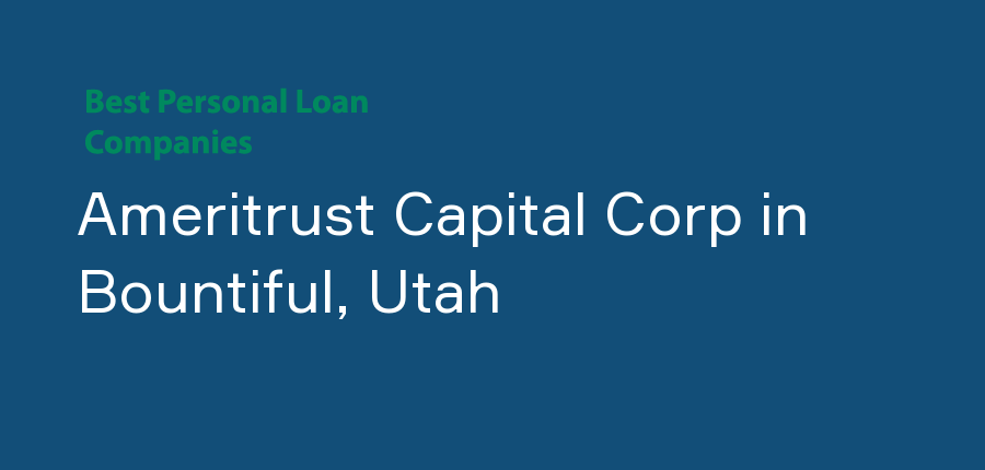 Ameritrust Capital Corp in Utah, Bountiful