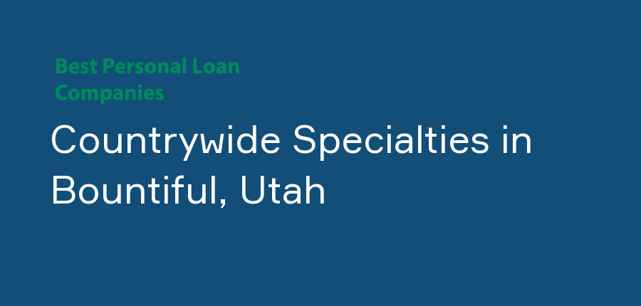 Countrywide Specialties in Utah, Bountiful