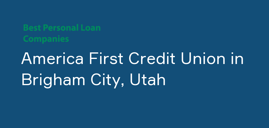 America First Credit Union in Utah, Brigham City