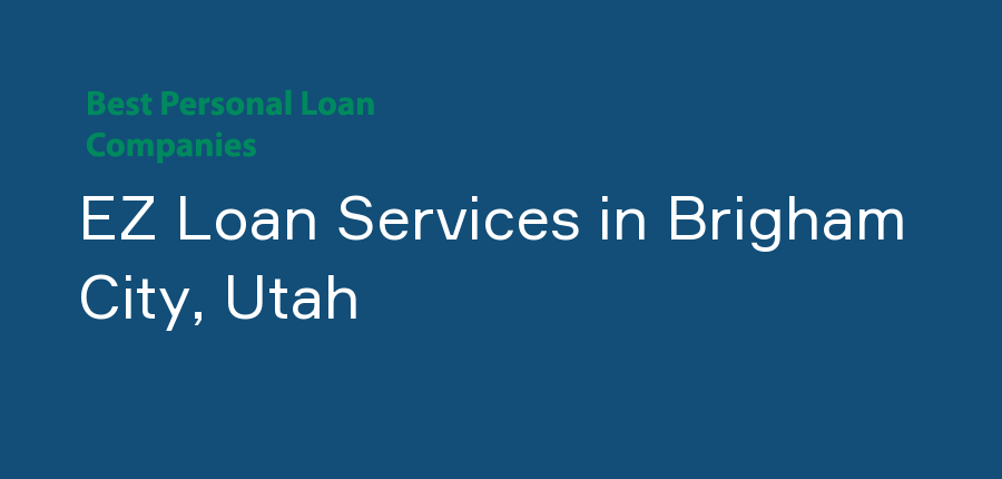 EZ Loan Services in Utah, Brigham City