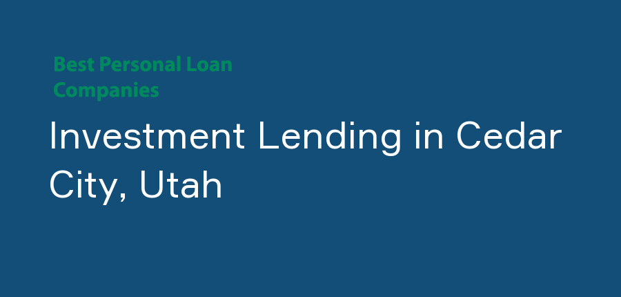 Investment Lending in Utah, Cedar City