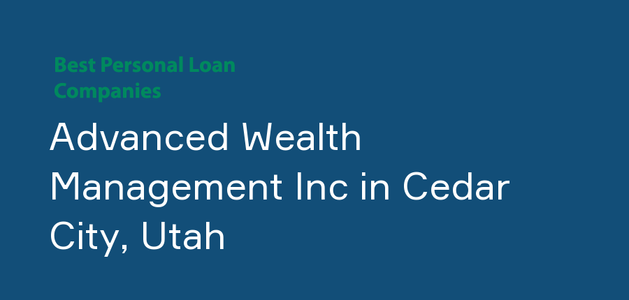 Advanced Wealth Management Inc in Utah, Cedar City