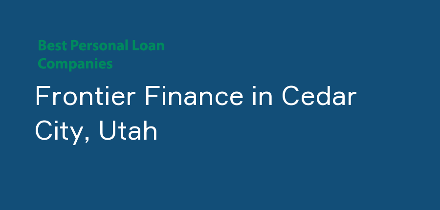 Frontier Finance in Utah, Cedar City