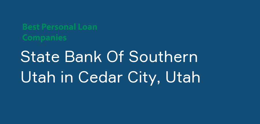 State Bank Of Southern Utah in Utah, Cedar City