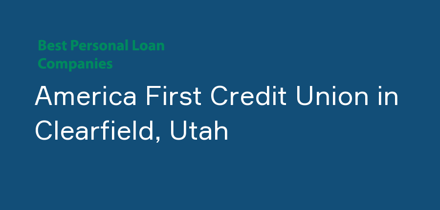 America First Credit Union in Utah, Clearfield