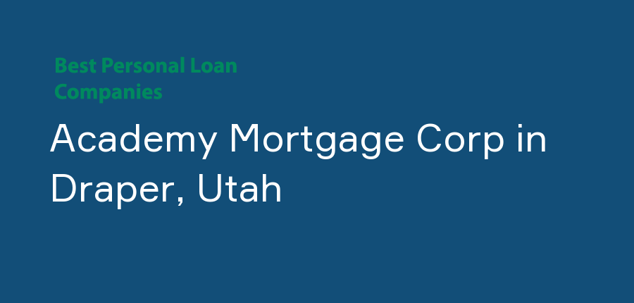 Academy Mortgage Corp in Utah, Draper