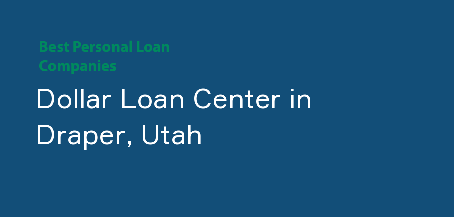 Dollar Loan Center in Utah, Draper