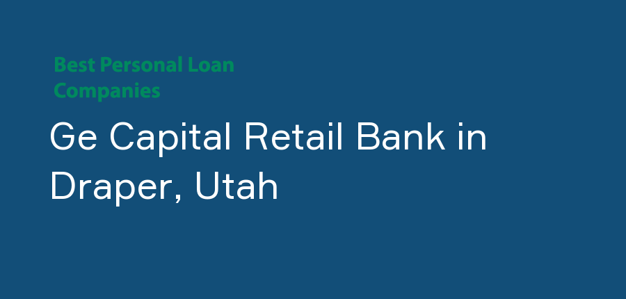Ge Capital Retail Bank in Utah, Draper