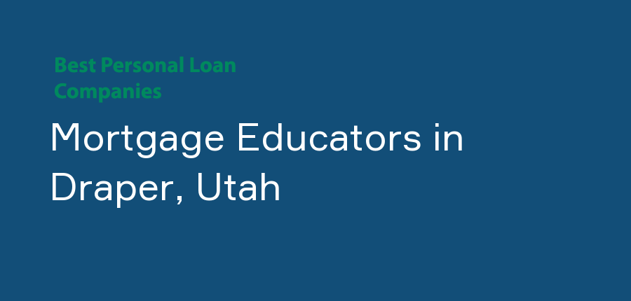 Mortgage Educators in Utah, Draper