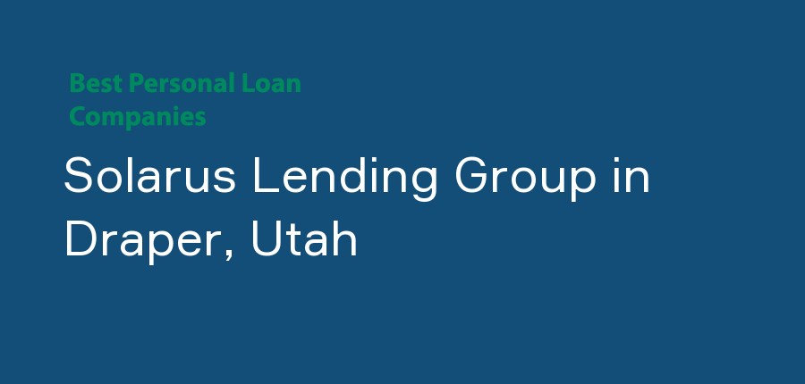 Solarus Lending Group in Utah, Draper