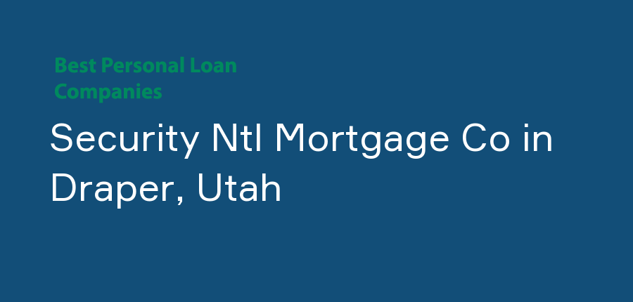 Security Ntl Mortgage Co in Utah, Draper
