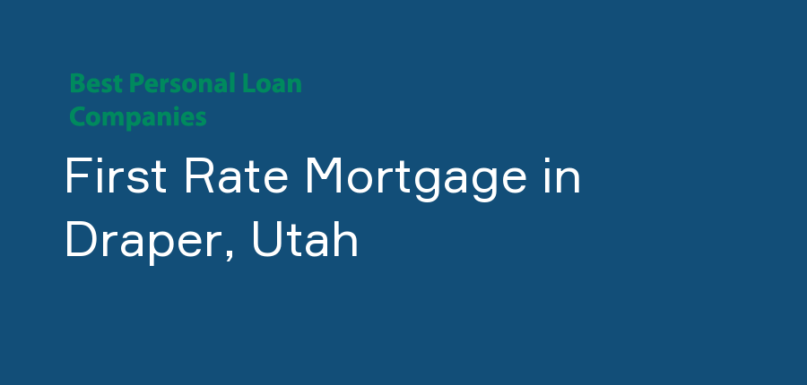 First Rate Mortgage in Utah, Draper