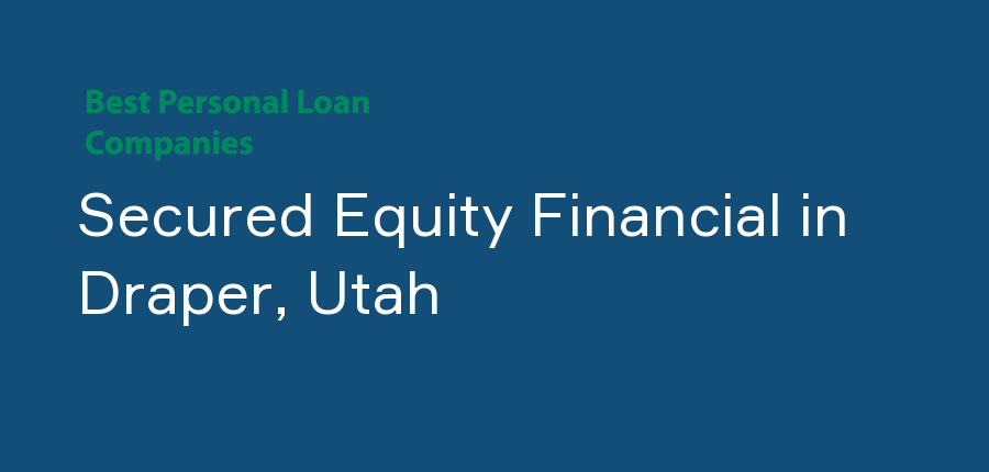 Secured Equity Financial in Utah, Draper