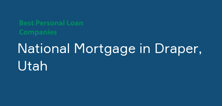 National Mortgage in Utah, Draper