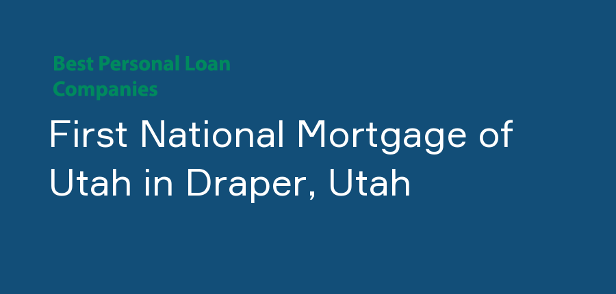 First National Mortgage of Utah in Utah, Draper