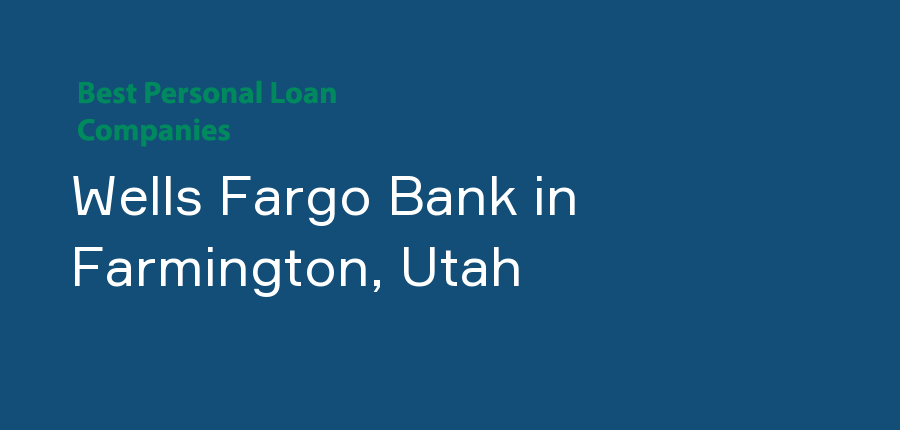 Wells Fargo Bank in Utah, Farmington