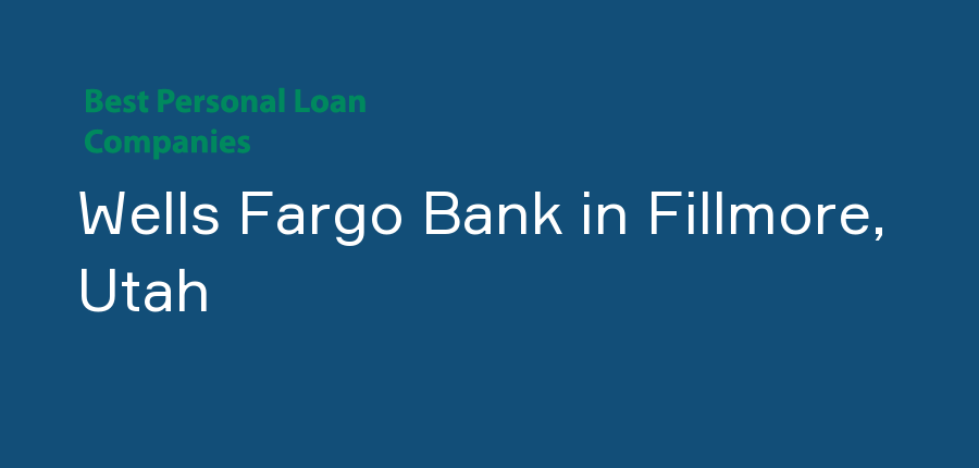 Wells Fargo Bank in Utah, Fillmore