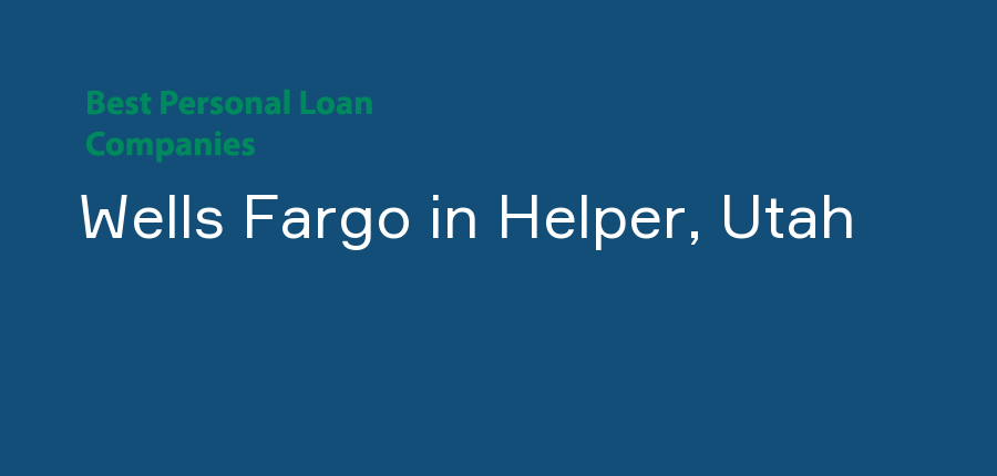 Wells Fargo in Utah, Helper