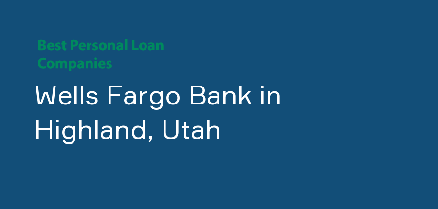 Wells Fargo Bank in Utah, Highland