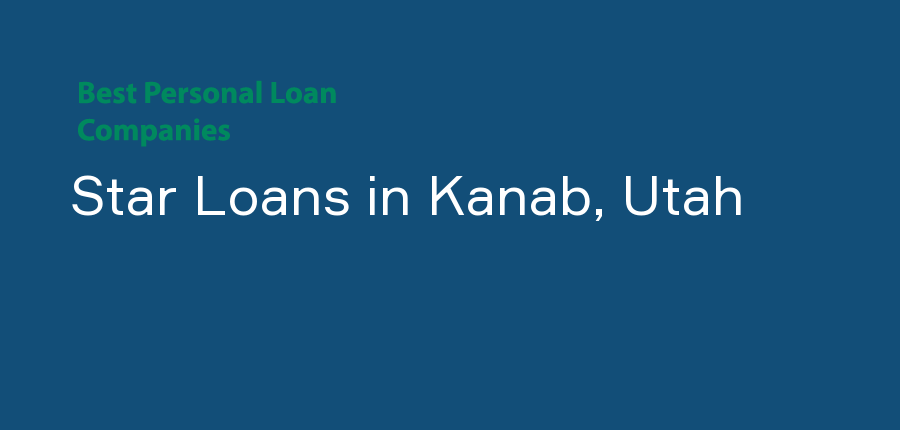 Star Loans in Utah, Kanab